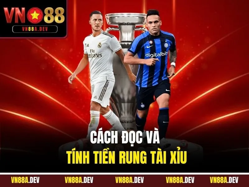 Cách đọc và tính tiền rung tài xỉu