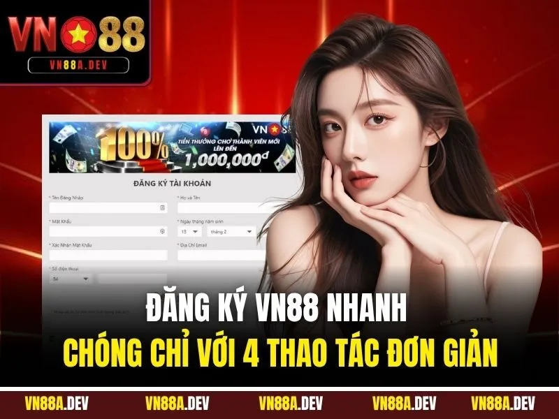 Đăng ký VN88 nhanh chóng chỉ với 4 thao tác đơn giản