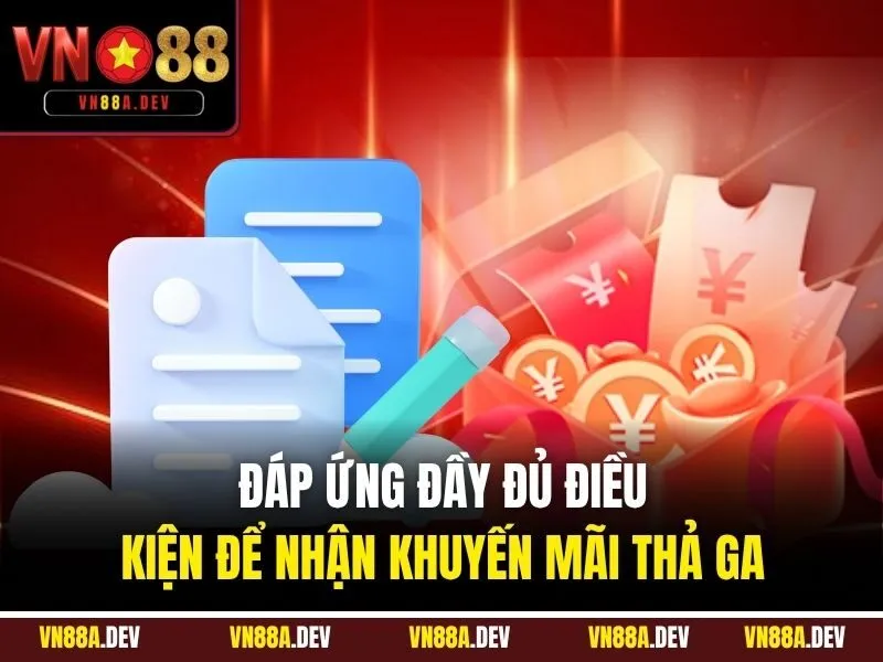 Đáp ứng đầy đủ điều kiện để nhận khuyến mãi thả ga