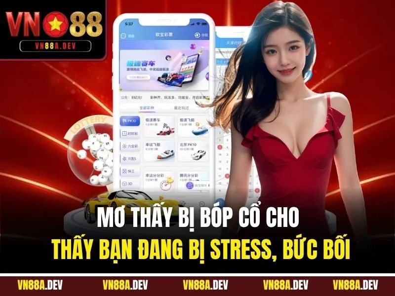 Mơ thấy bị bóp cổ cho thấy bạn đang bị stress, bức bối