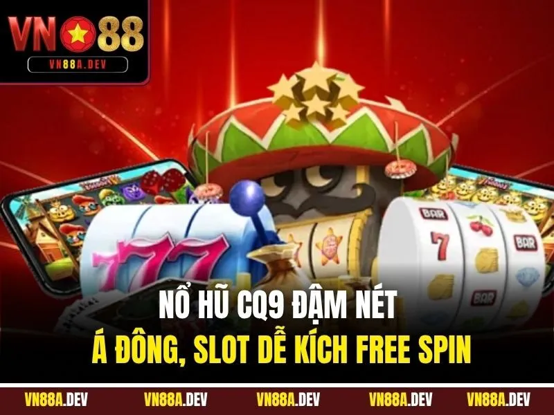 Nổ Hũ CQ9 đậm nét Á Đông, slot dễ kích free spin